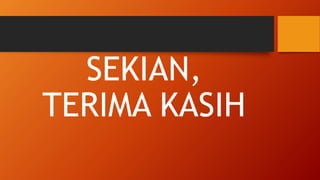 SEKIAN,
TERIMA KASIH
 