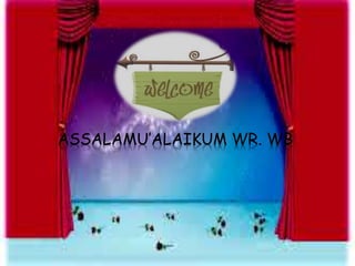 ASSALAMU’ALAIKUM WR. WB
 