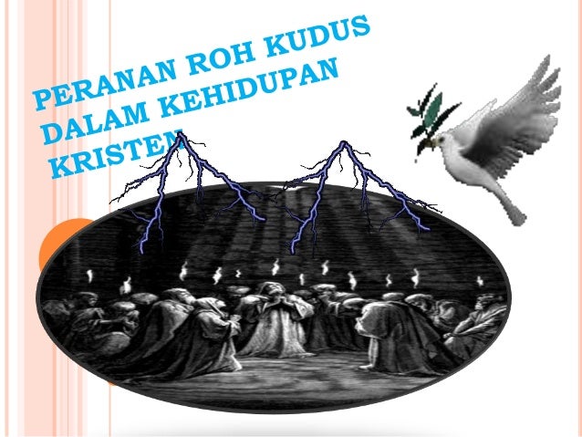 Peranan Roh Kudus Peranan Roh Kudus