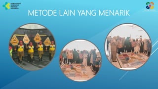 METODE LAIN YANG MENARIK
 