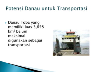 . dimanfaatkan utama indonesia, . yaitu . sarana transportasi . yang sebagai sungai di KEMENHUB HIDUPKAN
