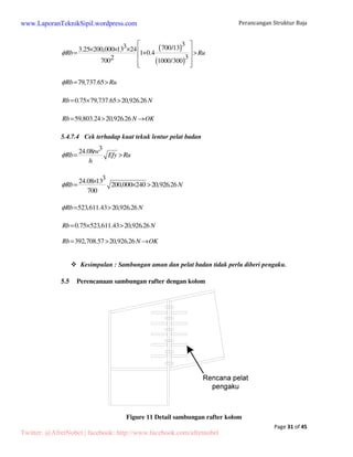 = × × × = × × × 
× × × × × × × × × × 
d x =8,041mm 
2 2 
240 
d = d dx +d dy £L 
14,1782 8,0412 6000 16,30 25,00( ) 
d = + £ Û  OK 
240 
‡ Kesimpulan : profil Lipped Channel 125x50x20 (3.2) memenuhi persyaratan. 
Twitter: @AfretNobel | facebook: http://www.facebook.com/afretnobel 
 