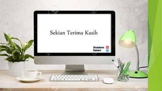 Sekian Terima Kasih
 