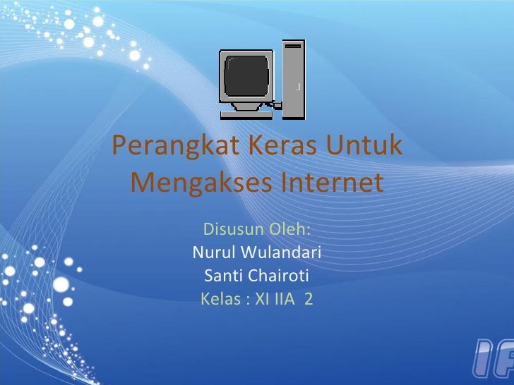 Perangkat keras untuk mengakses internet (hardware)