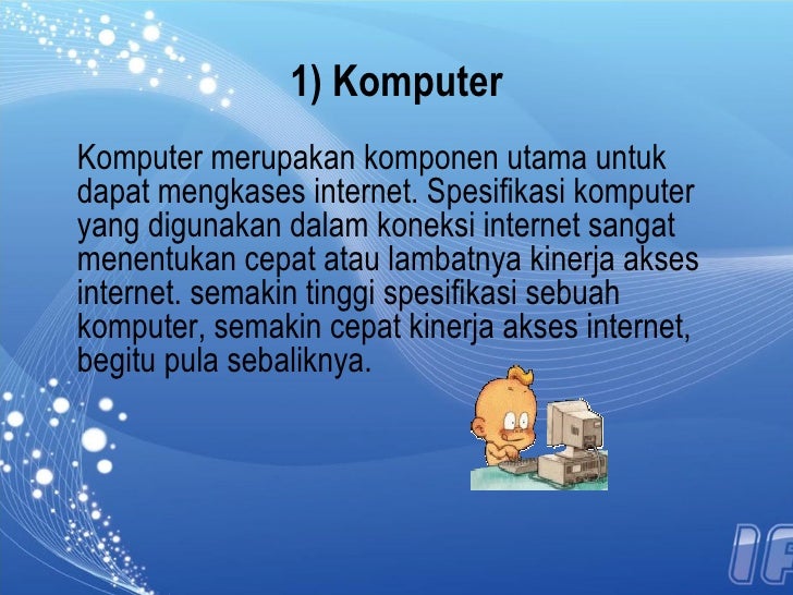 Perangkat keras untuk mengakses internet (hardware)