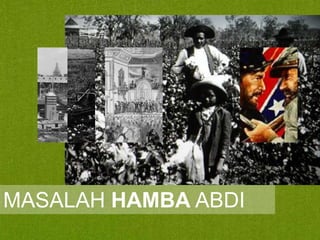MASALAH HAMBA ABDI

 