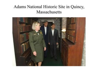 Adams National Historic Site in Quincy, Massachusetts 