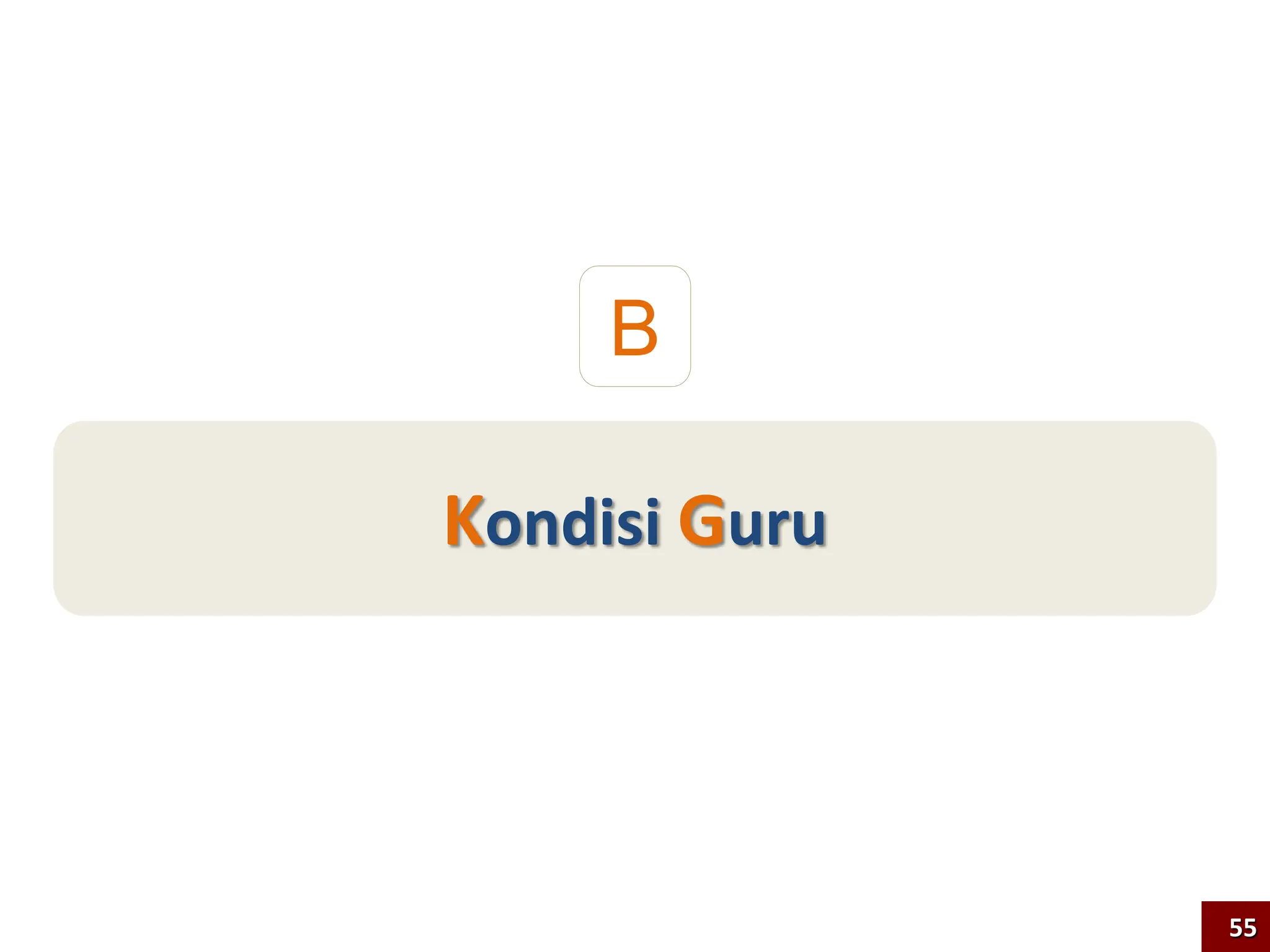 Kondisi Guru
B
55
 