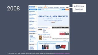 | SEACON 2017 | Per Anhalter durch den Cloud Native Stack | @LeanderReimer #cloudnativenerd #qaware
2008
17
Additional
Services
 