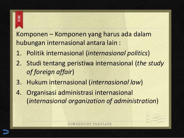 Komponen Yang Harus Ada Dalam Hubungan Internasional Adalah Dengan Komponen Yang Harus Ada Dalam Hubungan Internasional Adalah Dengan