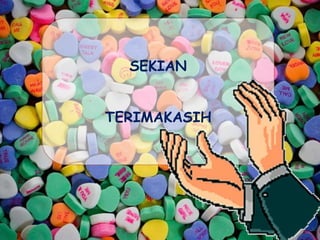SEKIAN
TERIMAKASIH

 