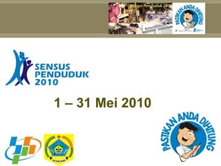 1 – 31 Mei 2010 