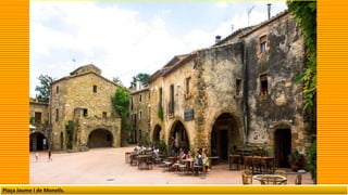 Plaça Jaume I de Monells.
 