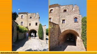 Nucli medieval de Monells.
 