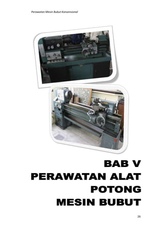 Perawatan Mesin Bubut Konvensional
26
 