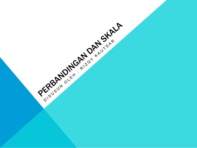 Perbandingan Dan Skala