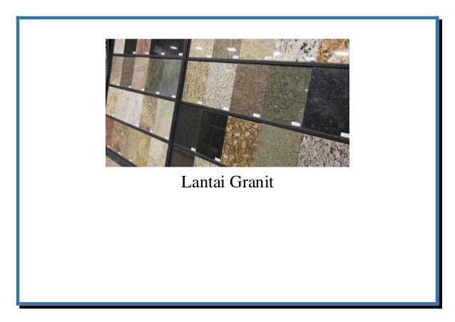 Perbedaan Kelebihan  dan  Kekurangan  Lantai Keramik  dan  Granit 