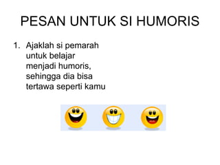 Perbedaan orang pemarah & humoris | PPT