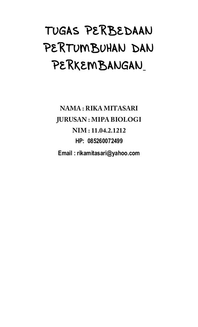 Perbedaan Pertumbuhan Dan Perkembangan Pada Oranisme Perbedaan Pertumbuhan Dan Perkembangan Pada Oranisme
