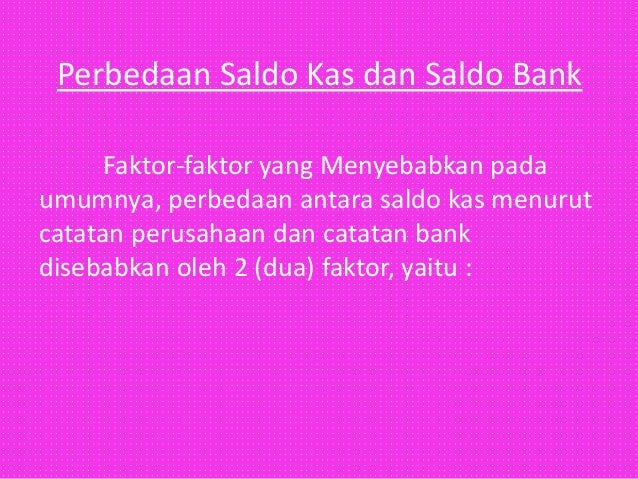 Perbedaan Saldo Kas Dan Saldo Bank<script async src=
