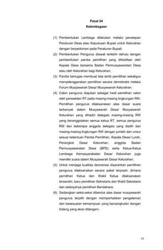 19
Pasal 24
Kelembagaan
(1) Pembentukan Lembaga dilakukan melalui penetapan
Peraturan Desa atau Keputusan Bupati untuk Kel...