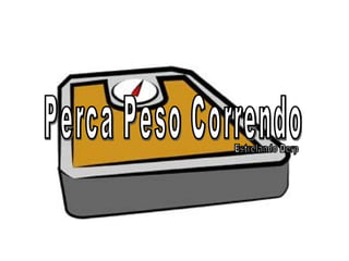 Perca Peso Correndo Estrelando Derp 