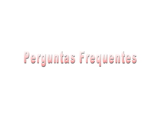 Perguntas Frequentes 