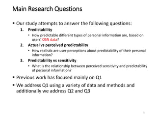 Main Research Questions
 Our study attempts to answer the following questions:
1. Predictability
• How predictable differ...
