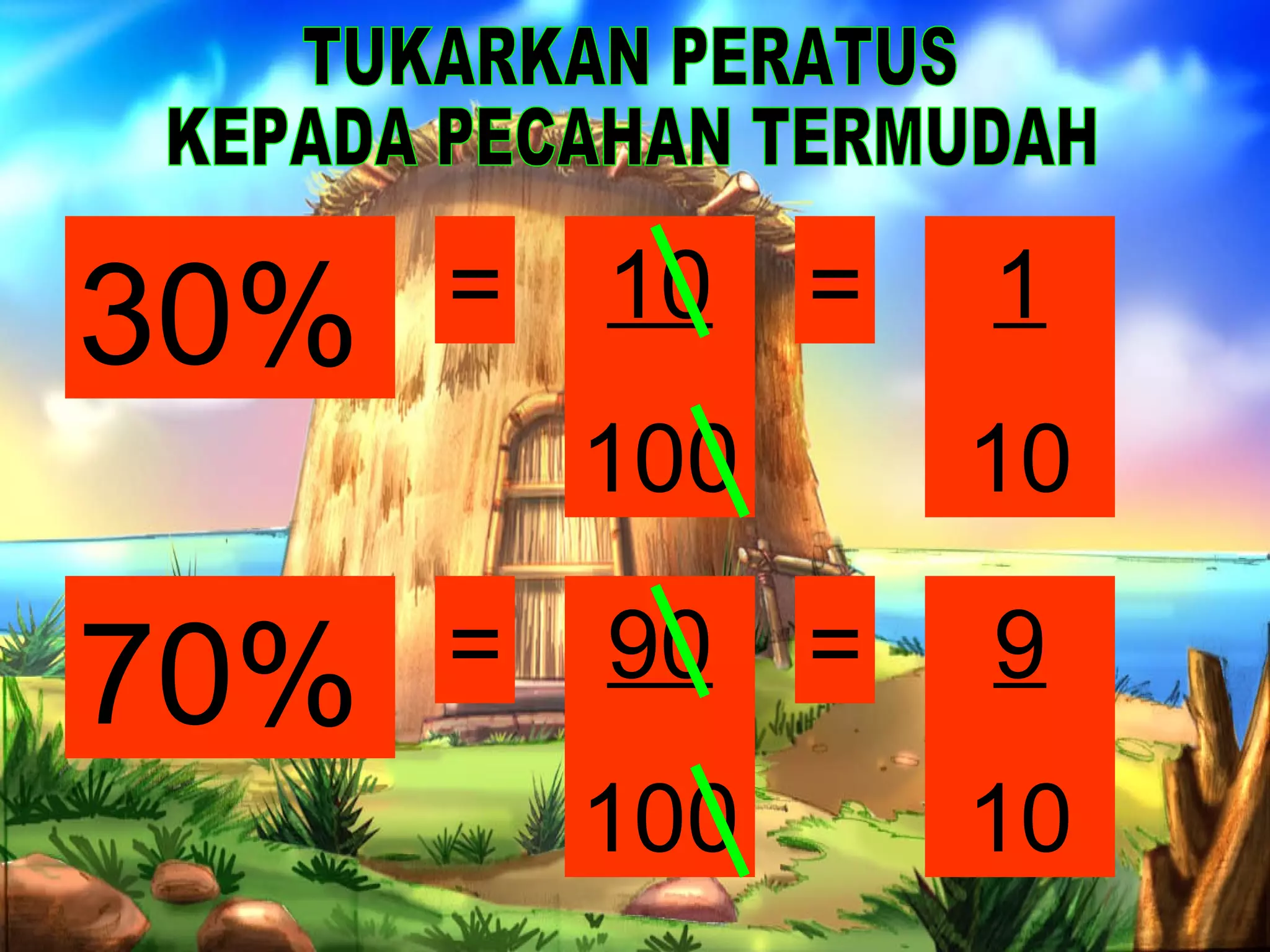 70%
=
10 =
1
100
30%
=
10
90 =
9
100
10