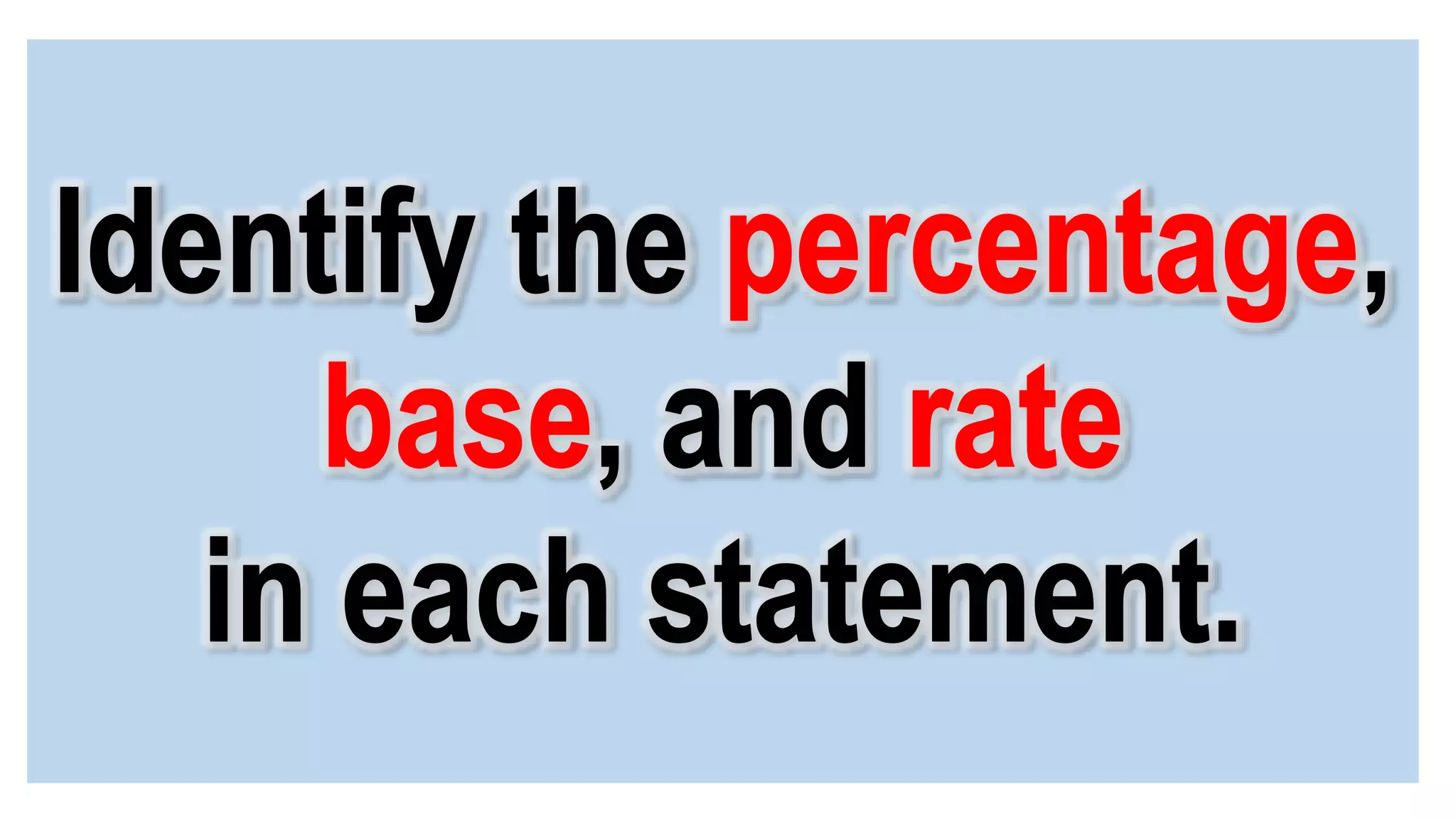 Percentage, Base, and Rate