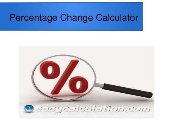 Percentage change calculator