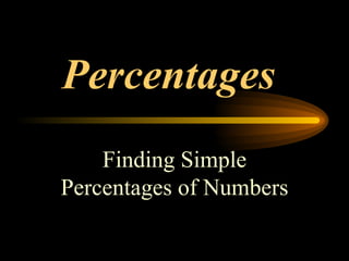Finding Simple Percentages of Numbers Percentages 