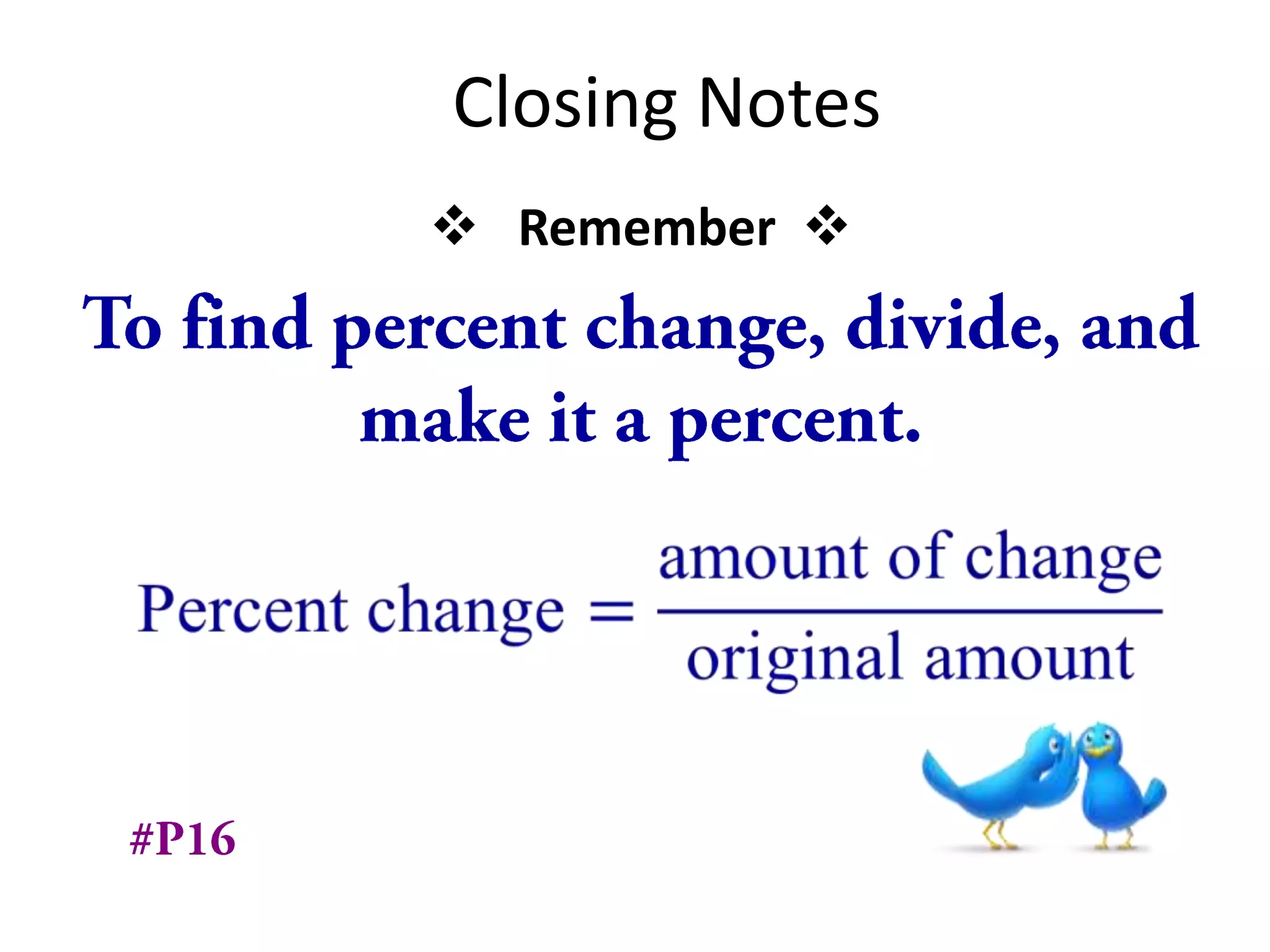 Closing Notes
 Remember 
 