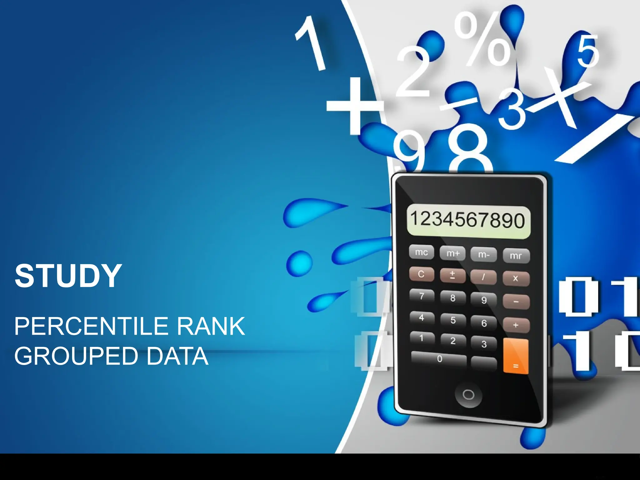 STUDY
PERCENTILE RANK
GROUPED DATA
 