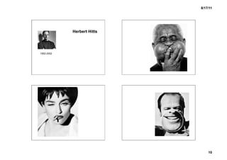 8/17/11




            Herbert Hitts




1952-2002




                                10
 
