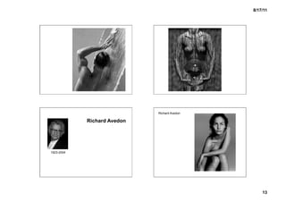 8/17/11




                             Richard Avedon

            Richard Avedon




1923-2004




                                                  13
 