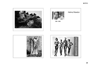 8/17/11




              Helmut Newton




1920 - 2004




                                  20
 