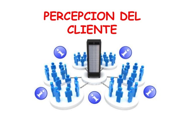 percepción del cliente