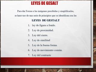LEYES DE GESALT
 