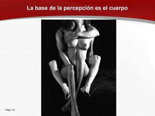 La base de la percepción es el cuerpo




Page  18
 