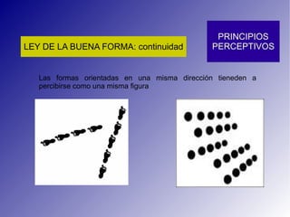 Las formas orientadas en una misma dirección tieneden a percibirse como una misma figura 
