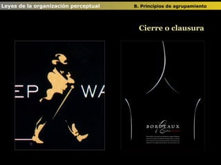Leyes de la organización perceptual  B. Principios de agrupamiento   Cierre o clausura 