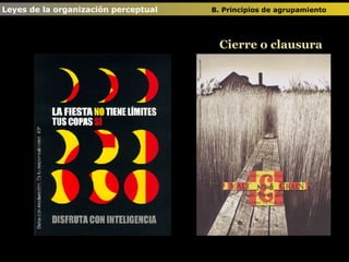 Leyes de la organización perceptual  B. Principios de agrupamiento   Cierre o clausura 