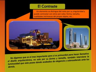 Un elemento se distingue del resto por su singularidad y puede contrastar con otros por color, forma, tamaño, cualidades intrínsecas del propio objeto, etc...  