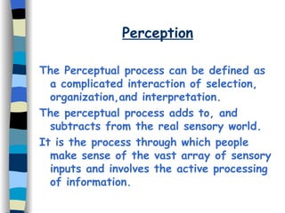 Perception ,[object Object],[object Object],[object Object]