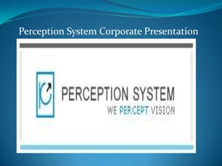 Perception System Corporate Presentation 