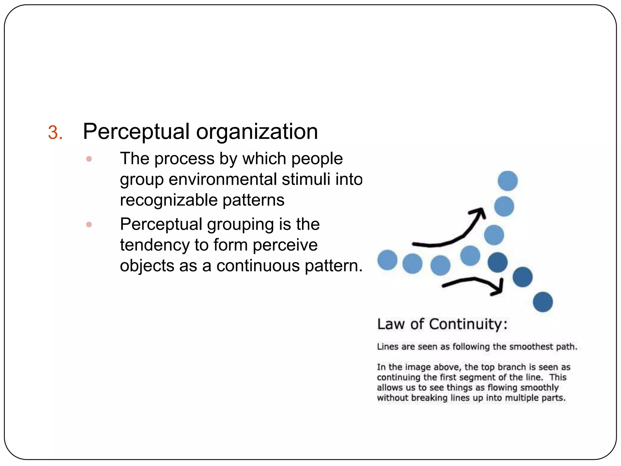 Touch PERCEPTUALPROCESSPerceptual OrganizationContinuity