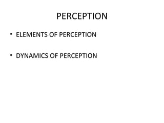 PERCEPTION ,[object Object],[object Object]