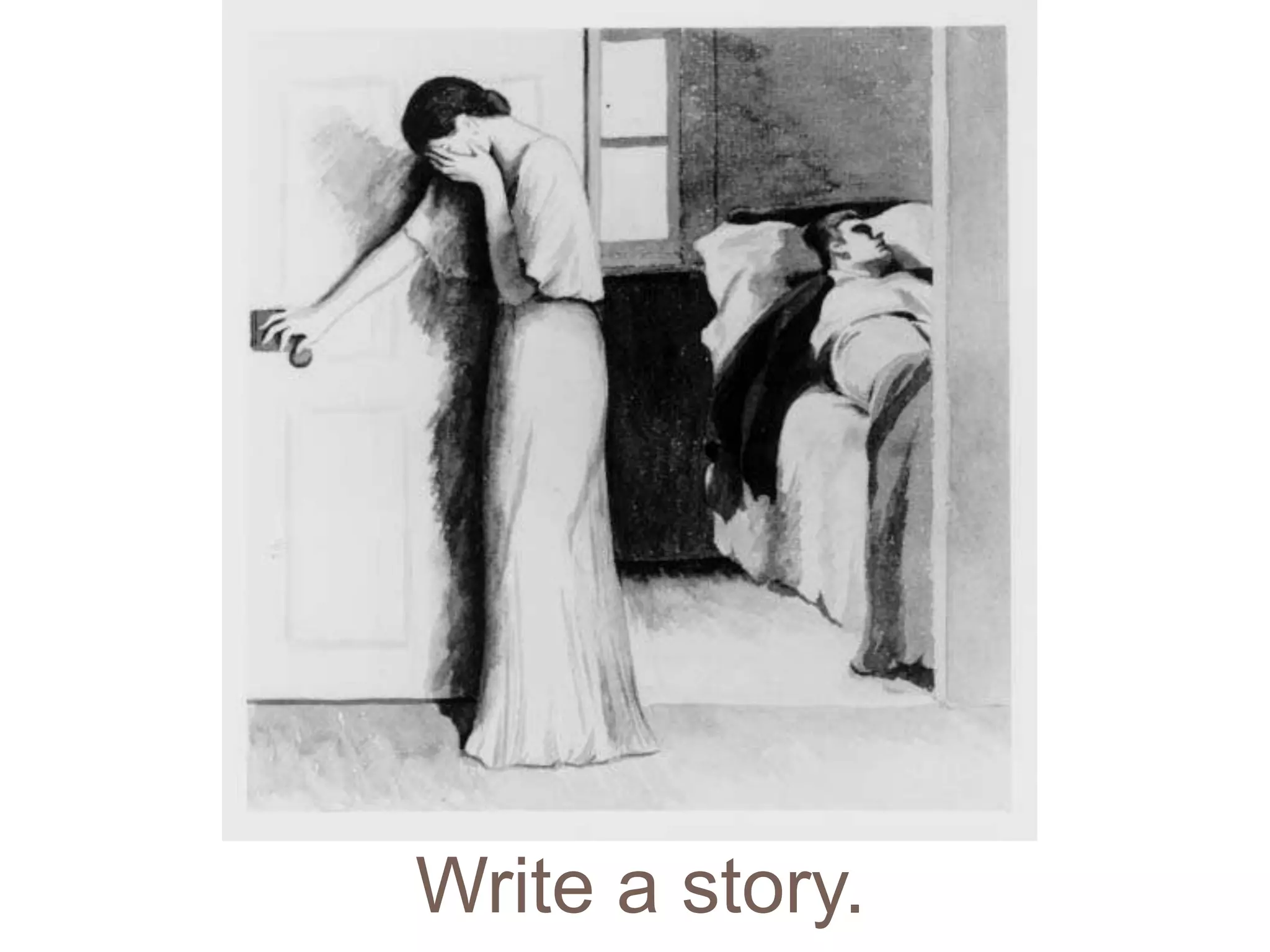 Write a story.
 