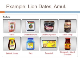 Example: Lion Dates, Amul.
 